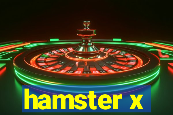 hamster x